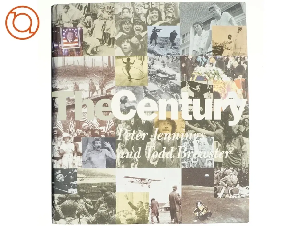 Billede 1 - The Century - The 20th Century in pictures and words af Peter Jennings and Todd Brewster (Bog)