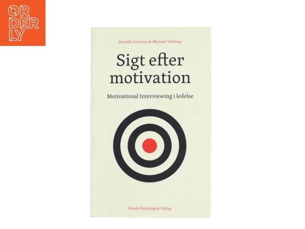 Billede 1 - Sigt efter motivation : Motivational Interviewing i ledelse af Pernille Erichsen (Bog)