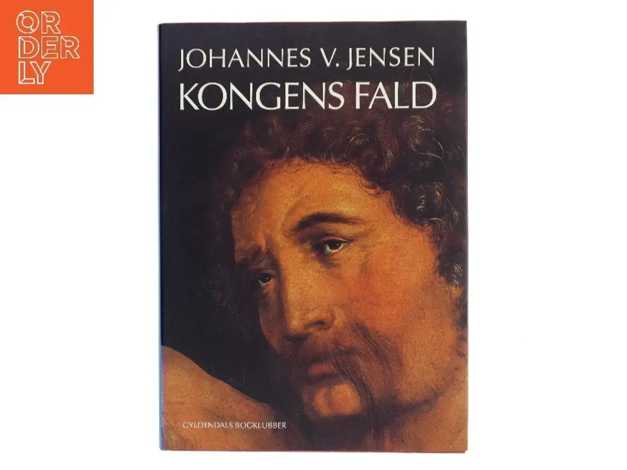 Billede 1 - Kongens Fald (Ill. kunstnere fra romanens samtid) af Johannes V. Jensen (f. 1873) (Bog)