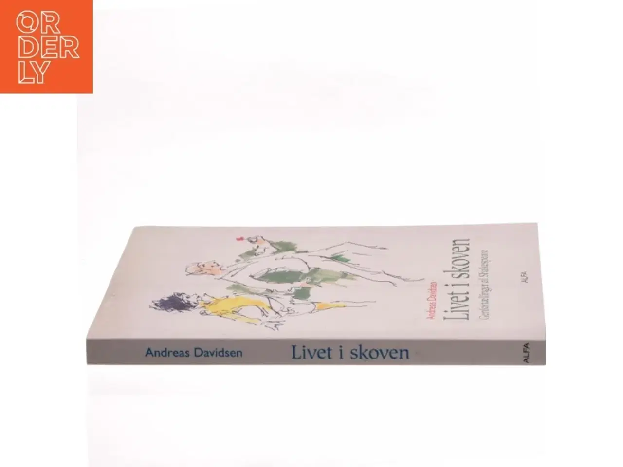 Billede 2 - Livet i skoven : genfortællinger af Shakespeare : En skærsommernatsdrøm, Som man behager og Stormen af Andreas Davidsen (f. 1928) (Bog)