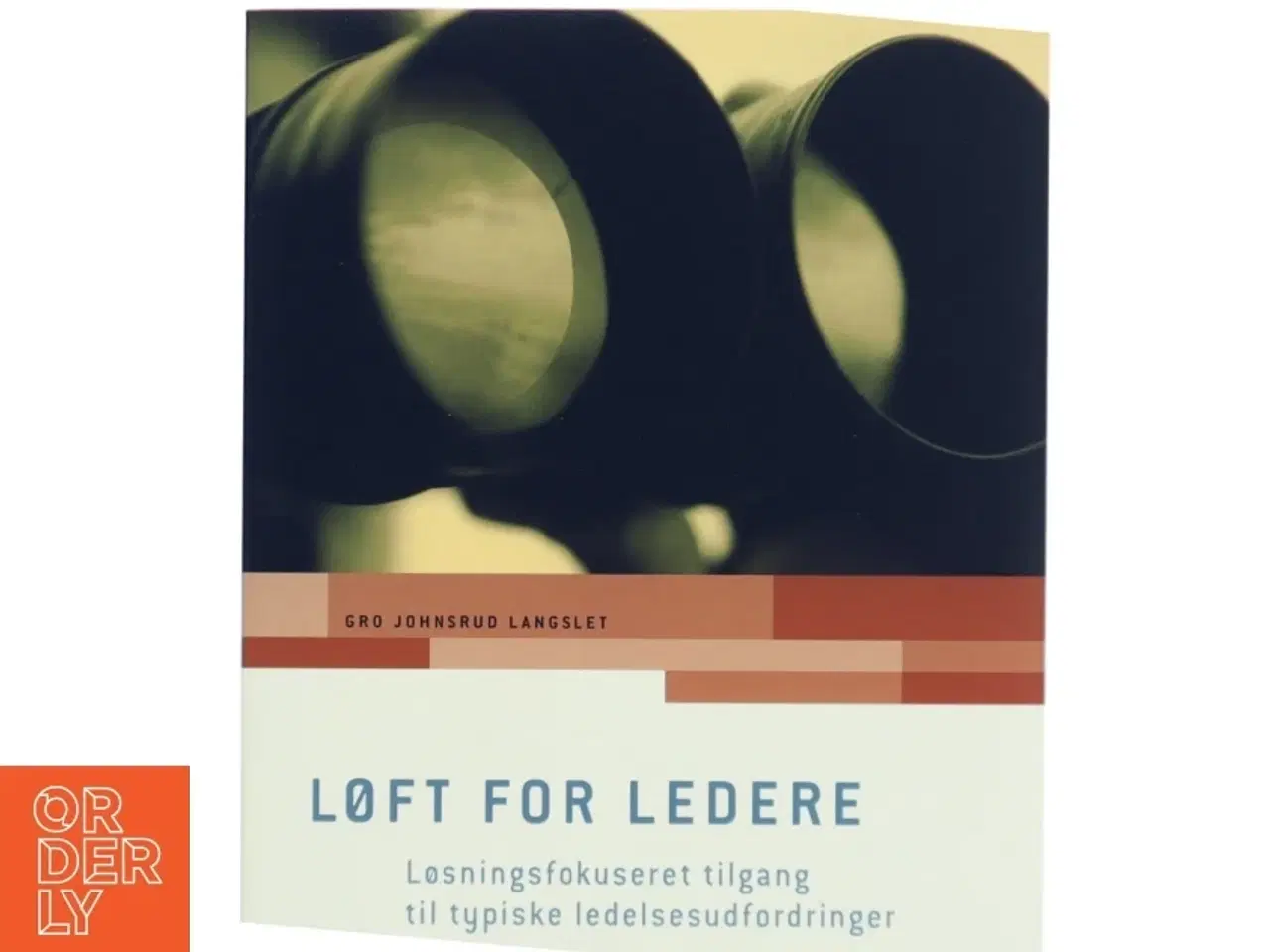 Billede 1 - LØFT for ledere : løsningsfokuseret tilgang til typiske ledelsesudfordringer af Gro Johnsrud Langslet (Bog)