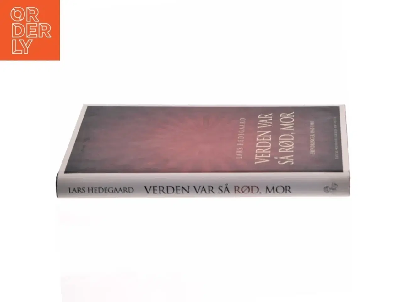 Billede 2 - Verden var så rød, mor : erindringer 1942-1980 af Lars Hedegaard (f. 1942) (Bog)
