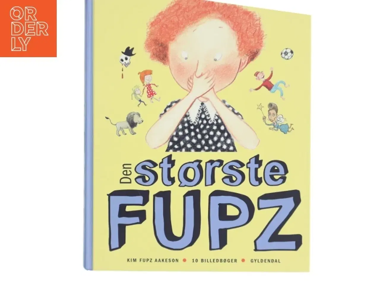 Billede 1 - Den største Fupz : 10 billedbøger af Kim Fupz Aakeson (Bog)