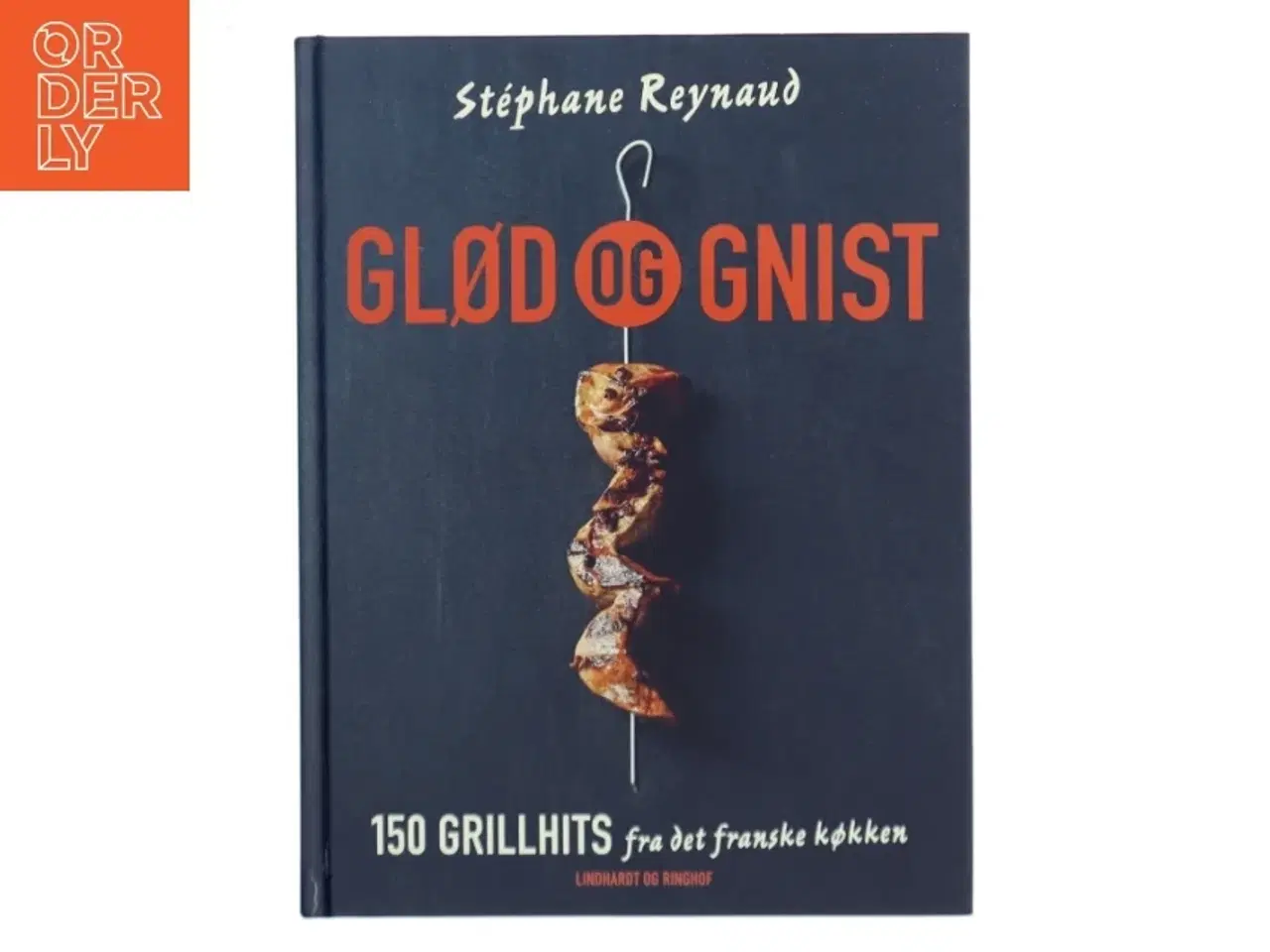 Billede 1 - Glød og Gnist af Stéphane Reynaud (Bog)