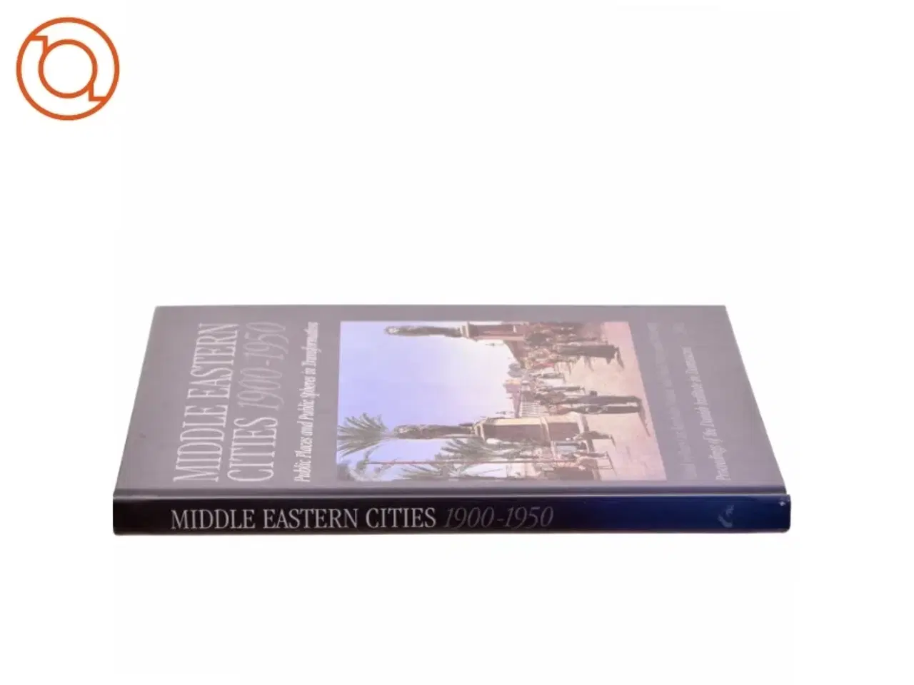 Billede 2 - Middle Eastern Cities, 1900-1950 af Hans Chr. Korsholm Nielsen, Jakob Skovgaard-Petersen (Bog)