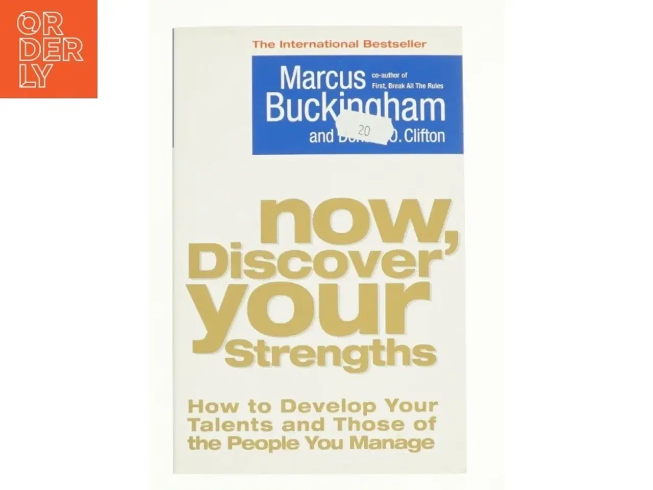 Billede 1 - Now, Discover Your Strengths : How to Develop Your Talents and Those of the People You Manage (Bog)