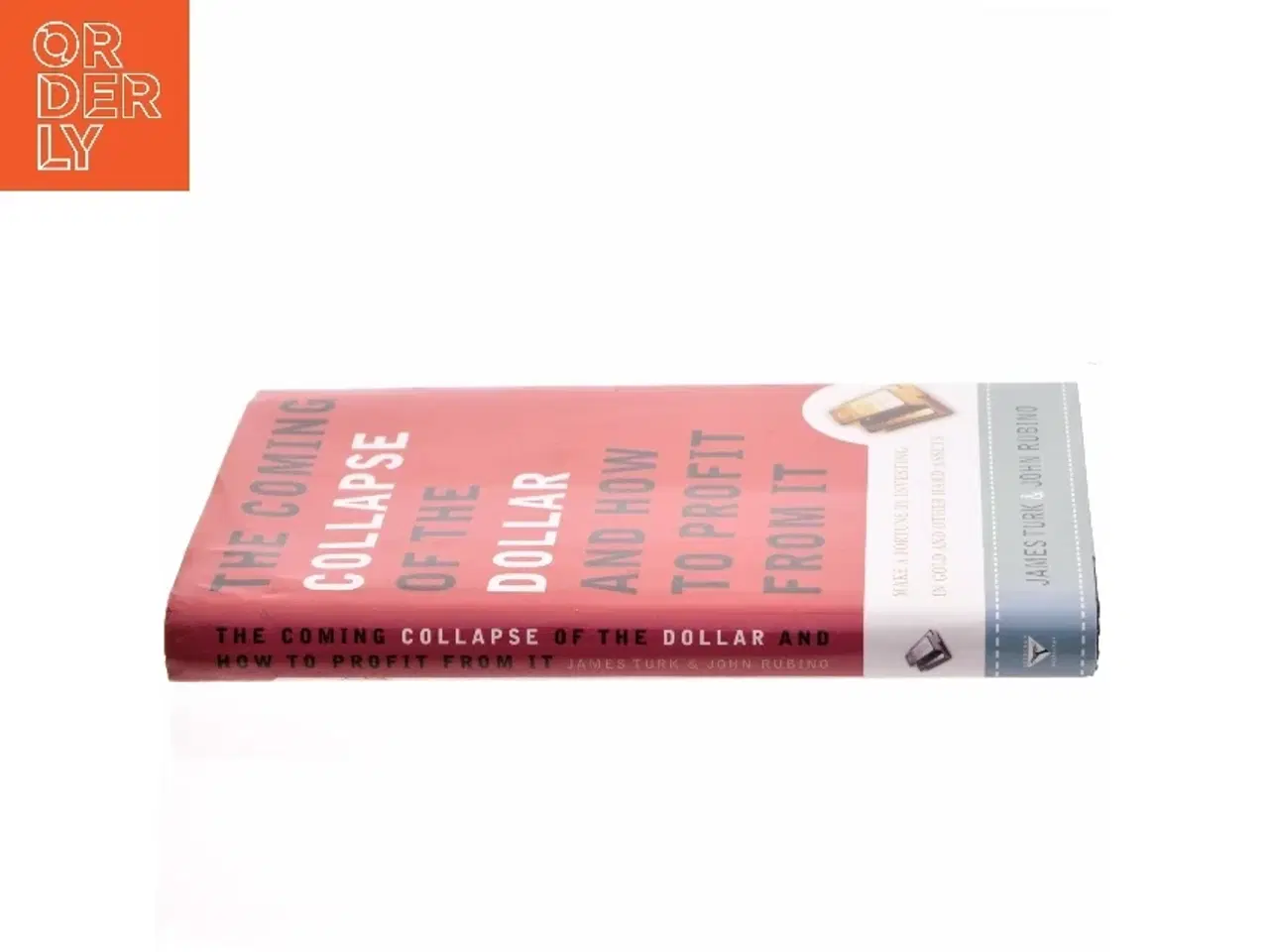 Billede 2 - The coming collapse of the dollar and how to profit from it : make a fortune by investing in gold and other hard assets (Bog)