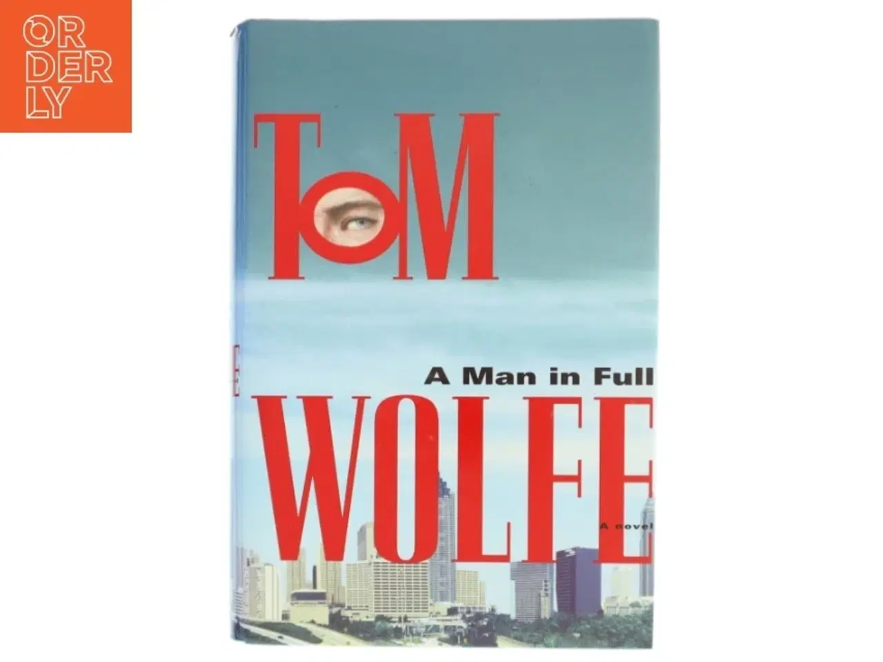 Billede 1 - A man in full : a novel af Tom Wolfe (Bog)