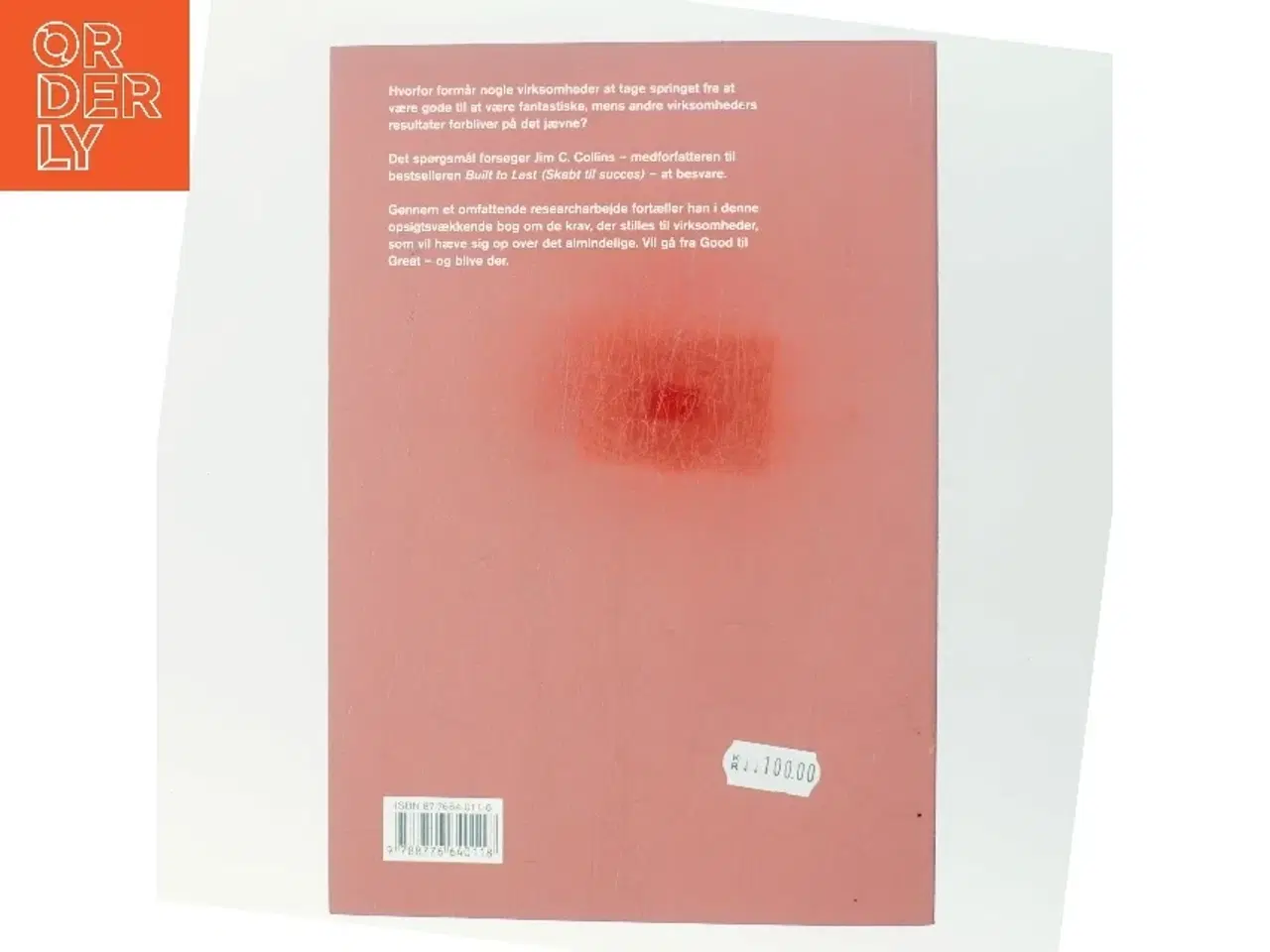 Billede 3 - Good to great : hvorfor nogle virksomheder tager springet fra god til fantastisk - og andre ikke af James C. Collins (Bog)