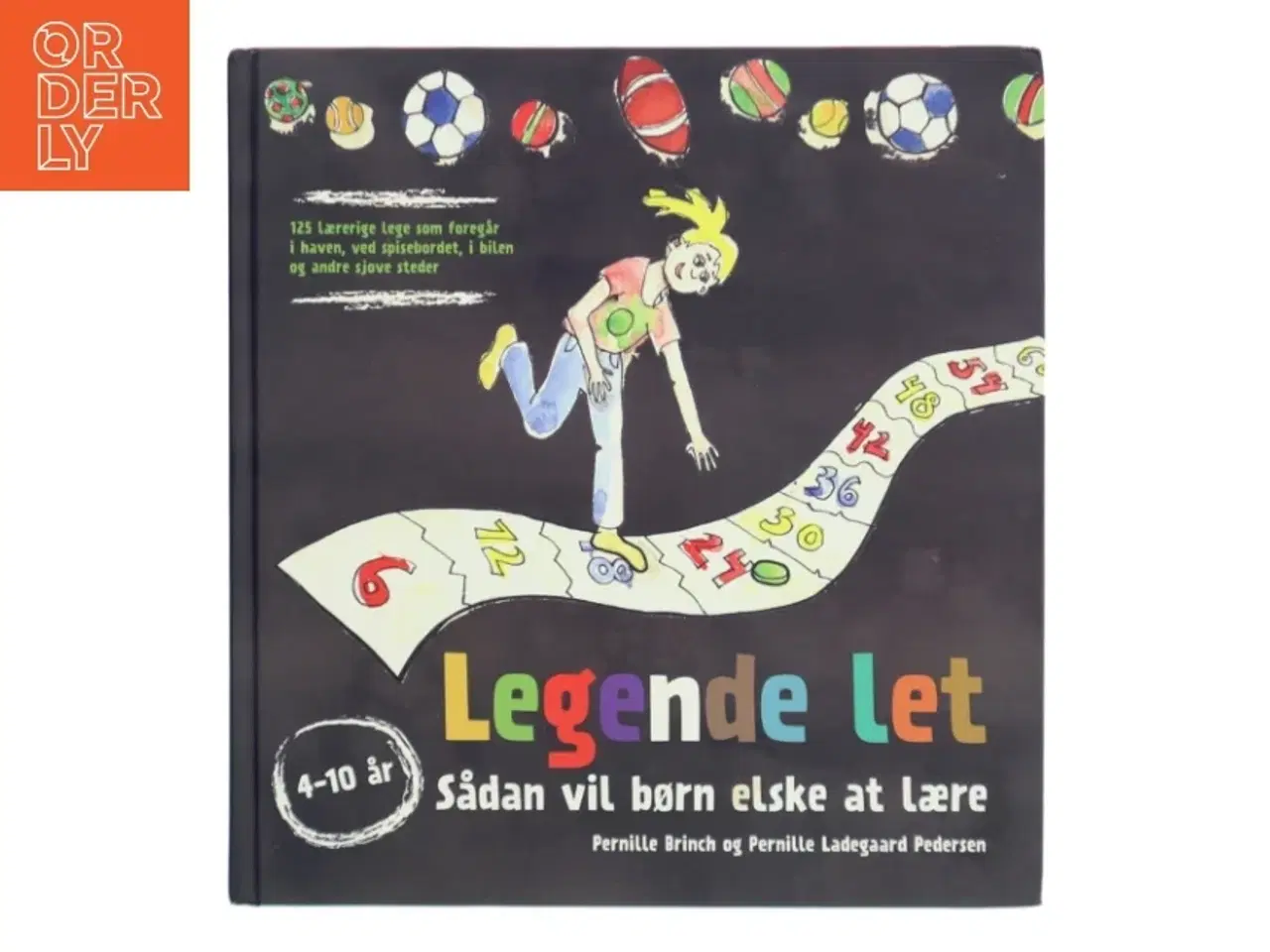 Billede 1 - Legende let : Sådan vil børn elske at lære af Pernille og Pernille Brinch og Ladegaard Pedersen (Bog)