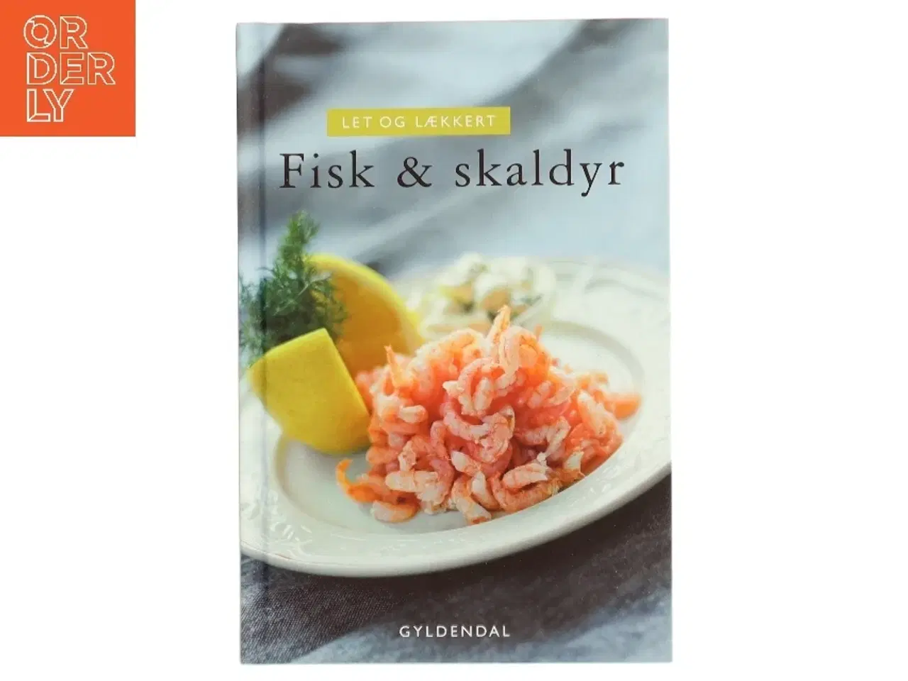Billede 1 - Let og lækkert - fisk & skaldyr af Hanne Bloch (Bog)