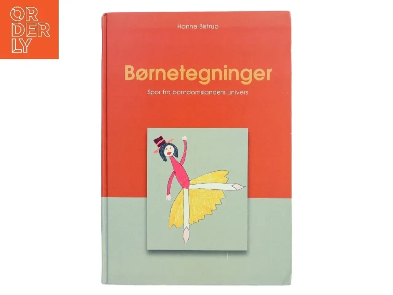 Billede 1 - Børnetegninger : spor fra barndomslandets univers af Hanne Bistrup (Bog)