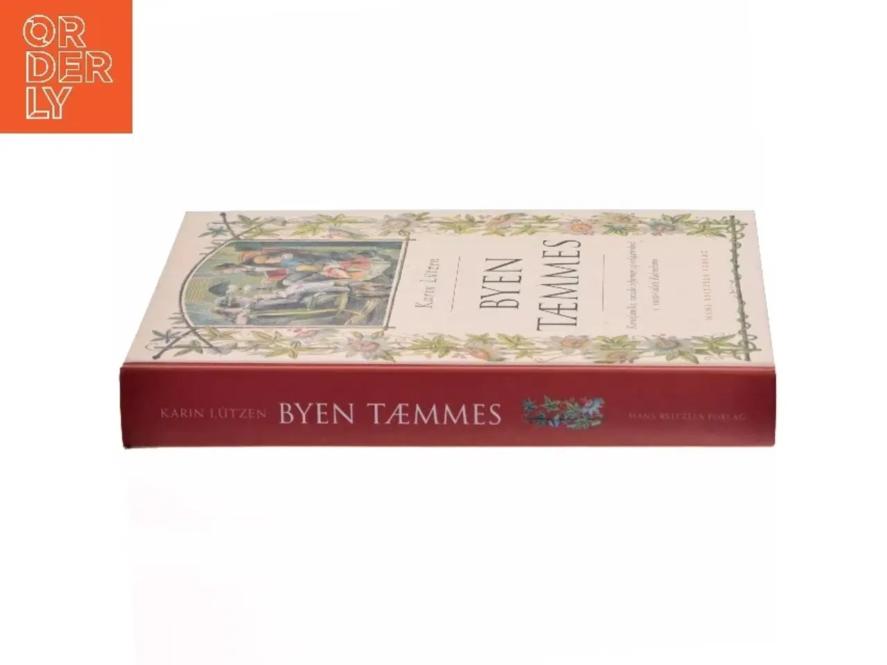 Billede 3 - Byen tæmmes : kernefamilie, sociale reformer og velgørenhed i 1800-tallets København af Karin Lützen (Bog)