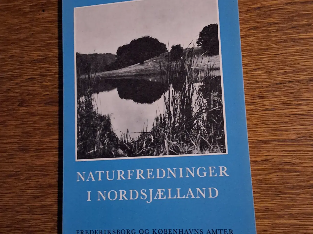 Billede 1 - NATURFREDNINGER I NORDSJÆLLAND