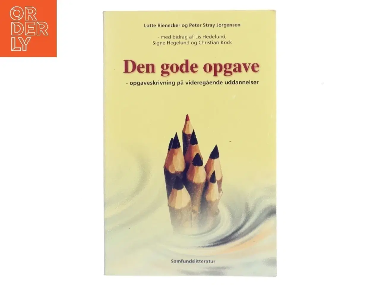 Billede 1 - Den gode opgave : opgaveskrivning på videregående uddannelser (Bog)