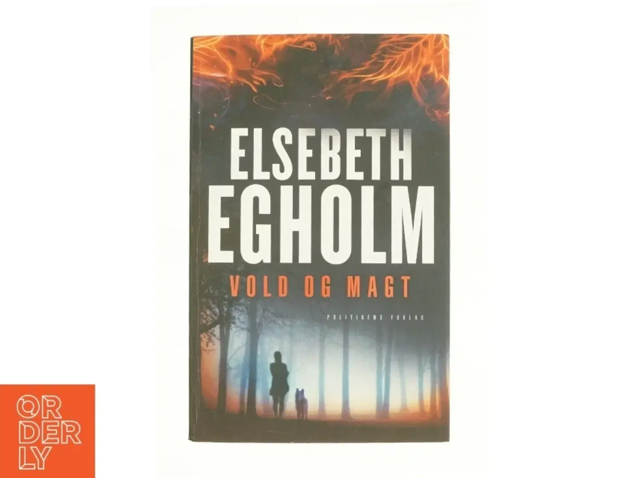 Billede 1 - Vold og magt af Elsebeth Egholm (Bog)