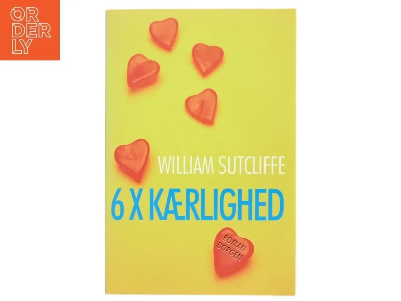 Billede 1 - 6 × kærlighed af William Sutcliffe (Bog)