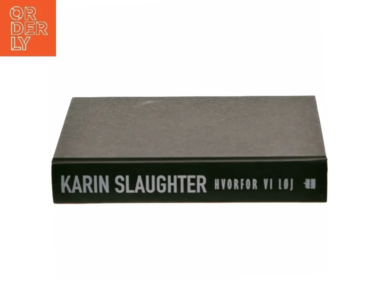 Billede 2 - Hvorfor vi løj af Karin Slaughter (Bog)