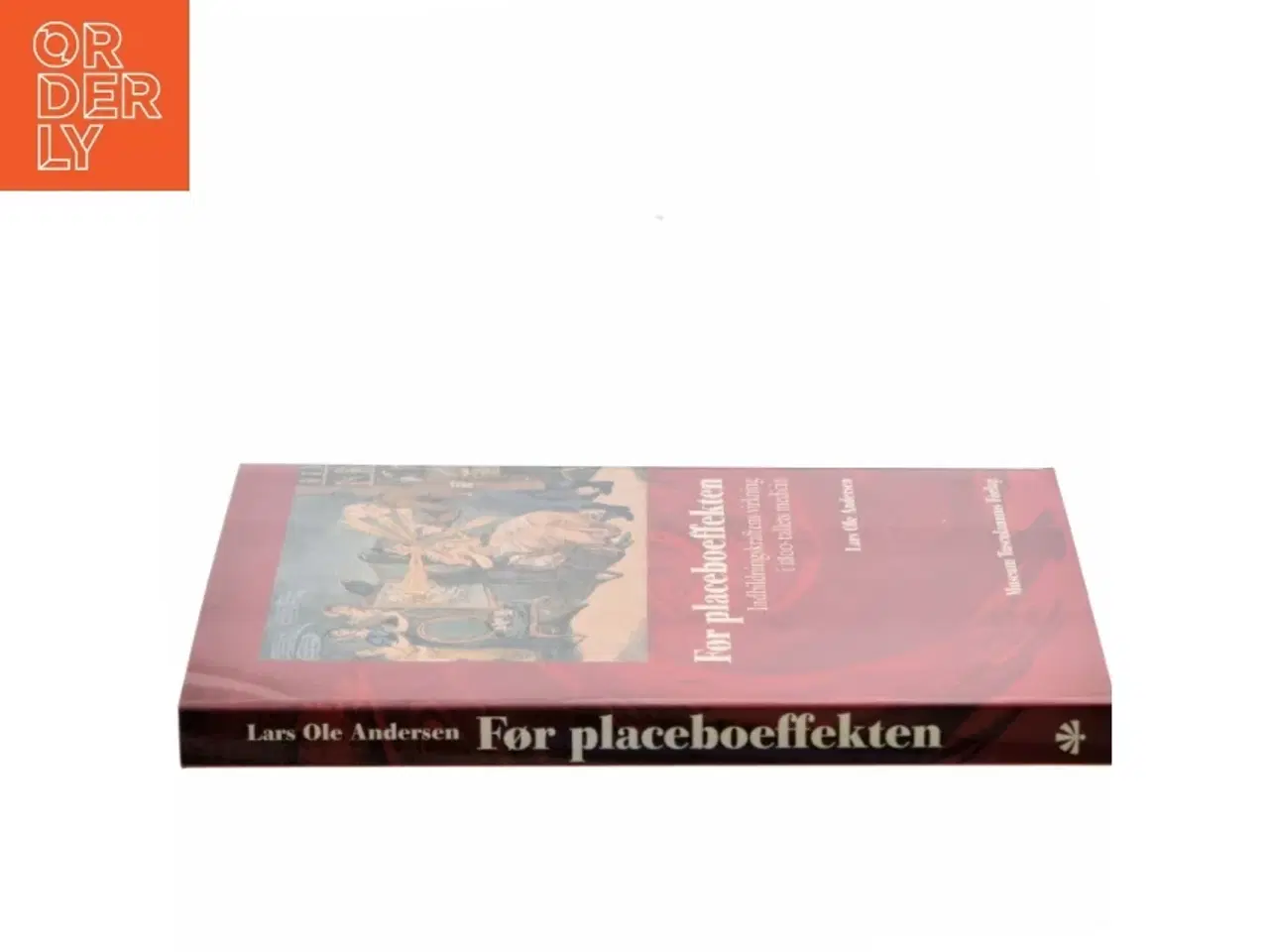 Billede 2 - Før placeboeffekten : indbildningskraftens virkning i 1800-tallets medicin af Lars Ole Andersen (f. 1955) (Bog)