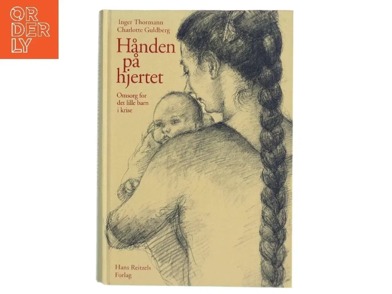 Billede 1 - Hånden på hjertet : omsorg for det lille barn i krise (Bog)