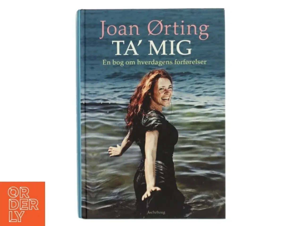 Billede 1 - Ta&#39; Mig af Joan Ørting (Bog)