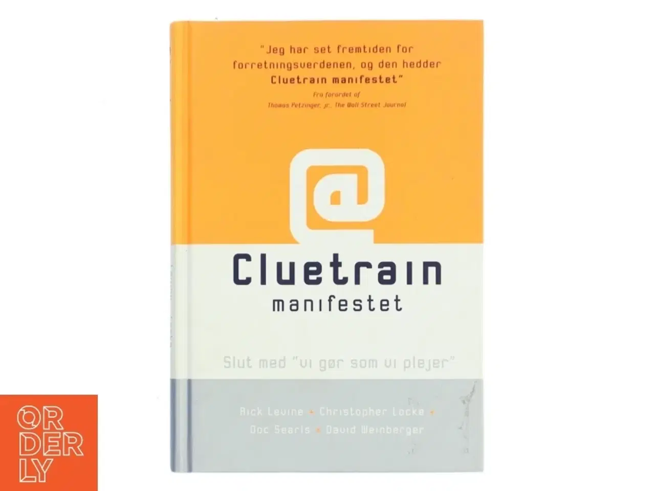 Billede 1 - Cluetrain manifestet : slut med "vi gør som vi plejer" af Rick Levine (Bog)