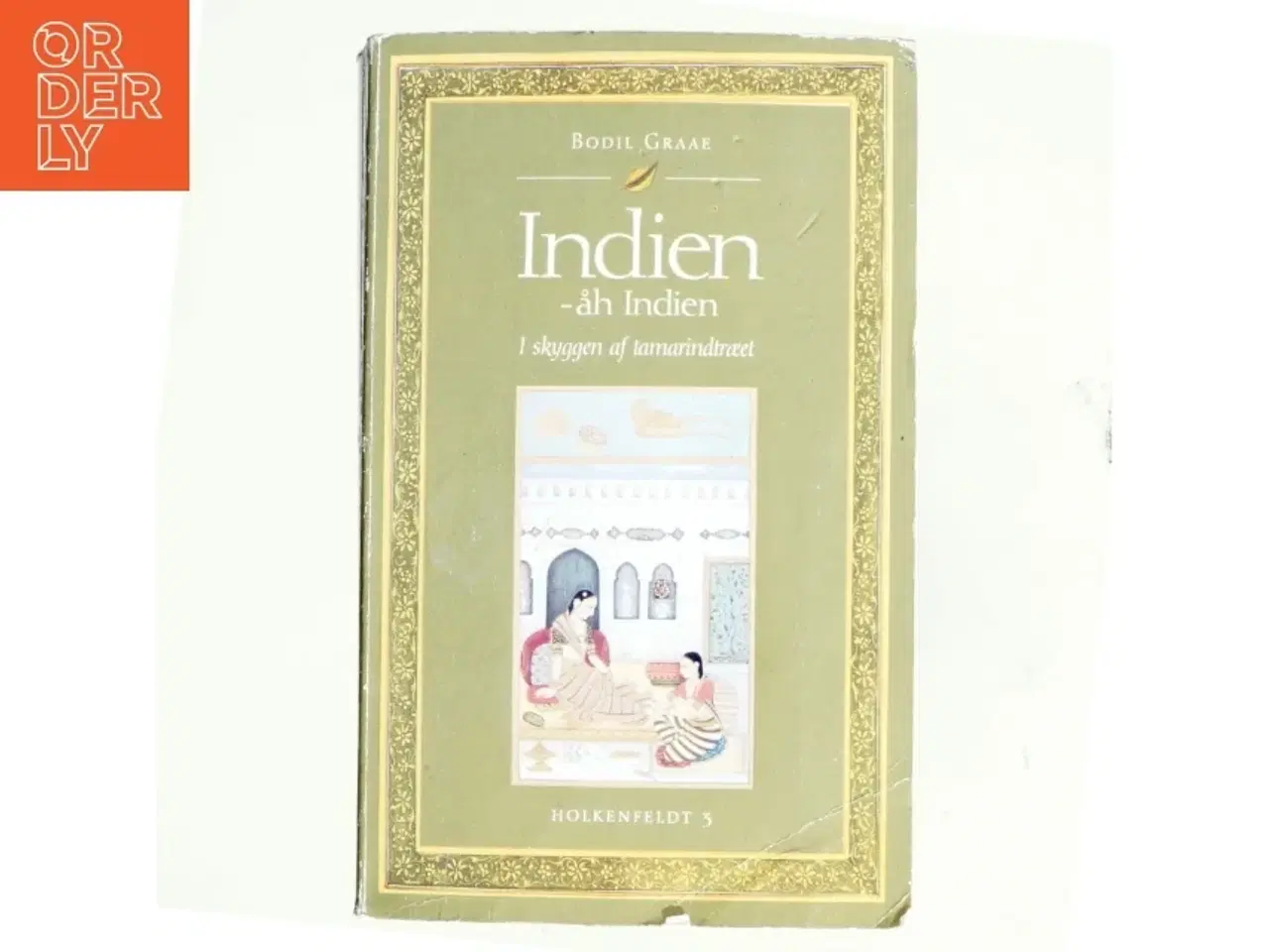 Billede 1 - Indien - åh Indien : i skyggen af Tamarindtræet af Bodil Graae (Bog)