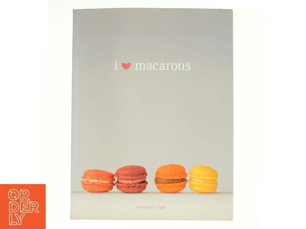 Billede 1 - I Love Macarons af Hisako Ogita (Bog)
