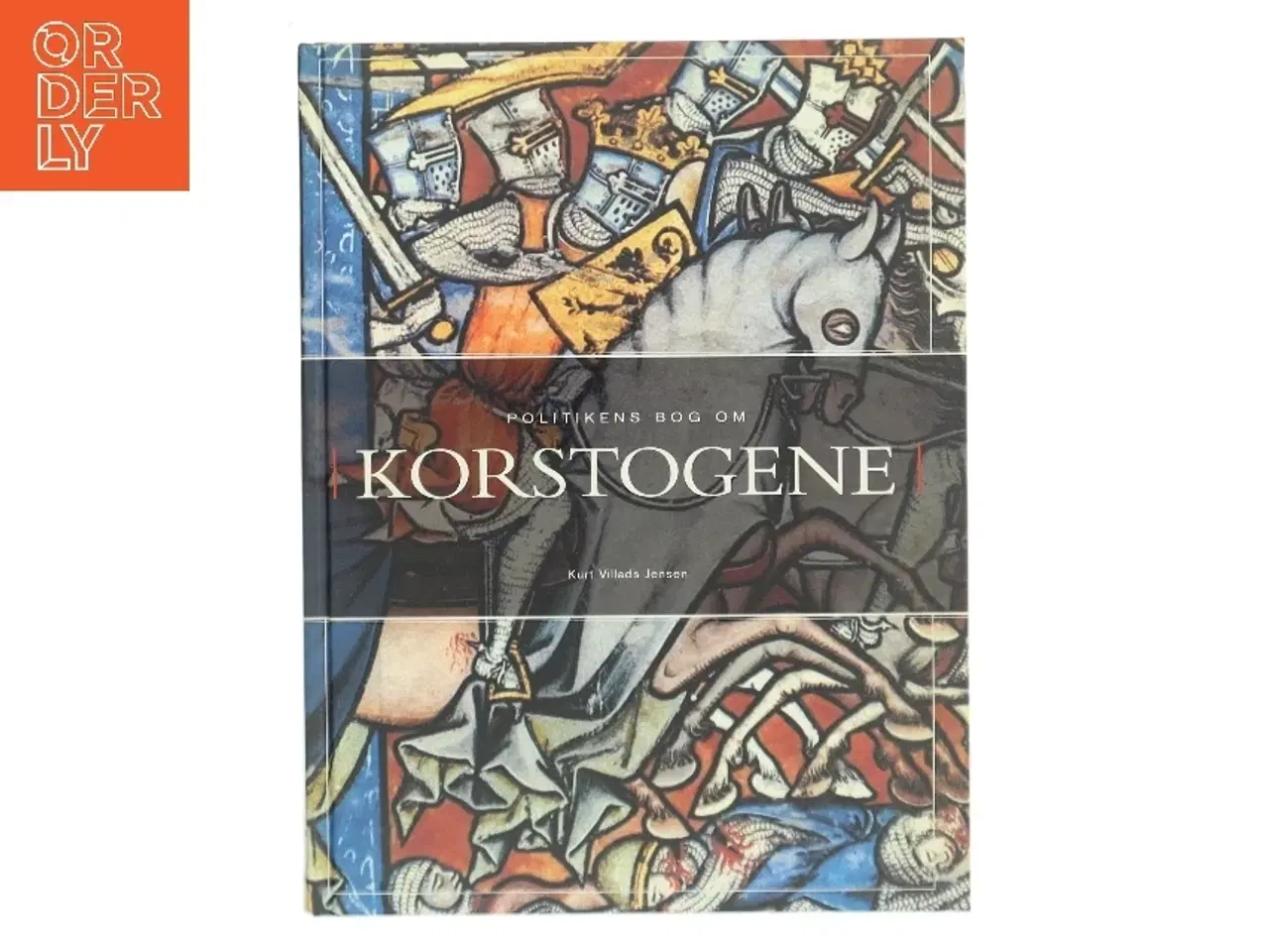 Billede 1 - Politikens bog om korstogene af Kurt Villads Jensen (f. 1957) (Bog)