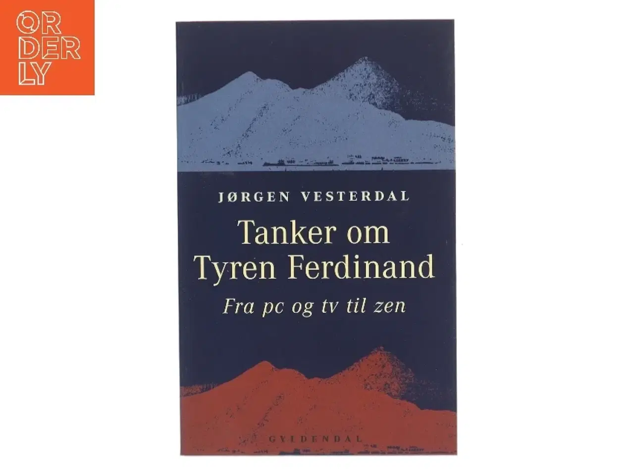 Billede 1 - Tanker om Tyren Ferdinand : fra pc og tv til zen af Jørgen Vesterdal (Bog)