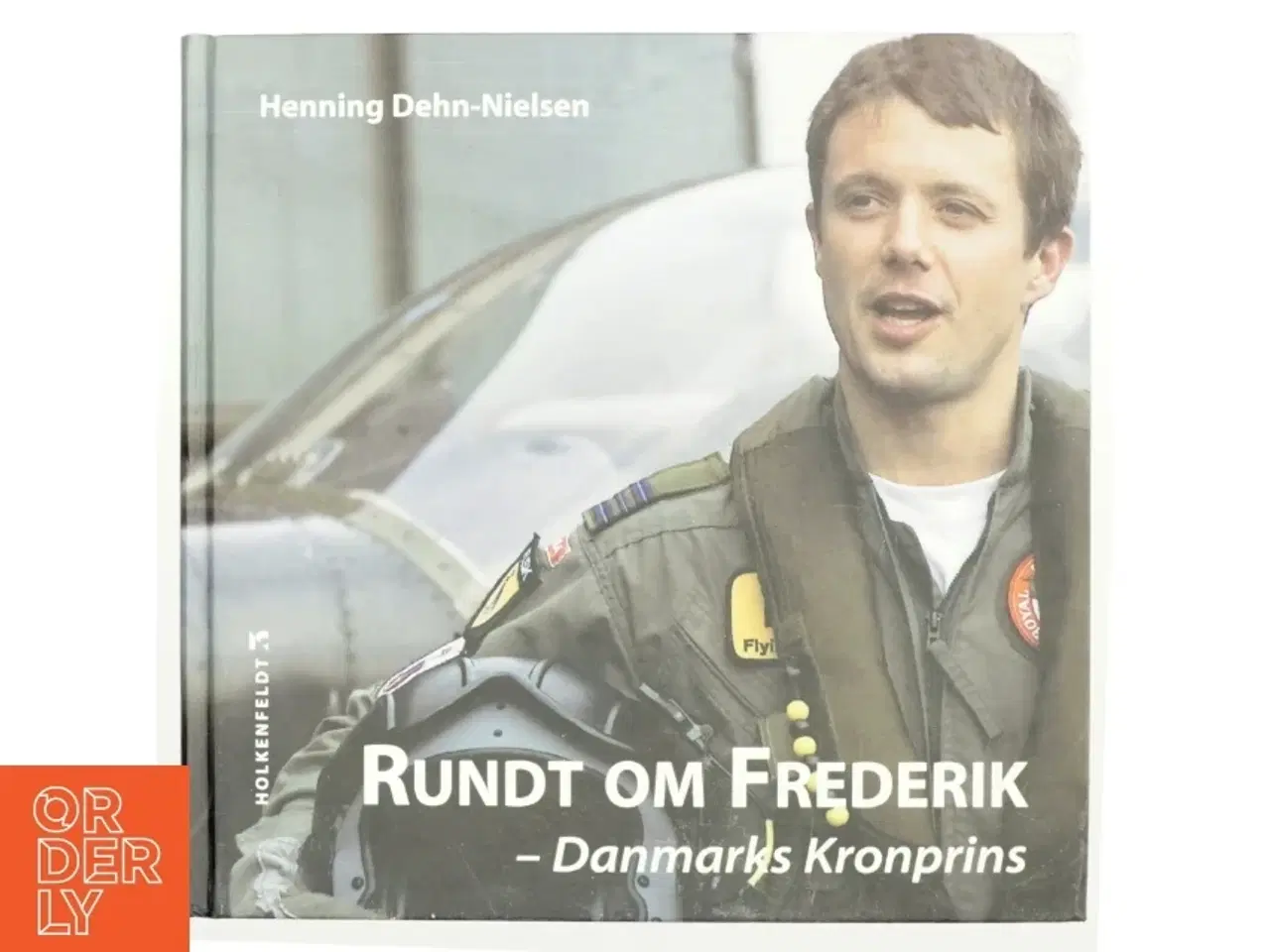 Billede 1 - Rundt om Frederik : Danmarks kronprins af Henning Dehn-Nielsen (Bog)