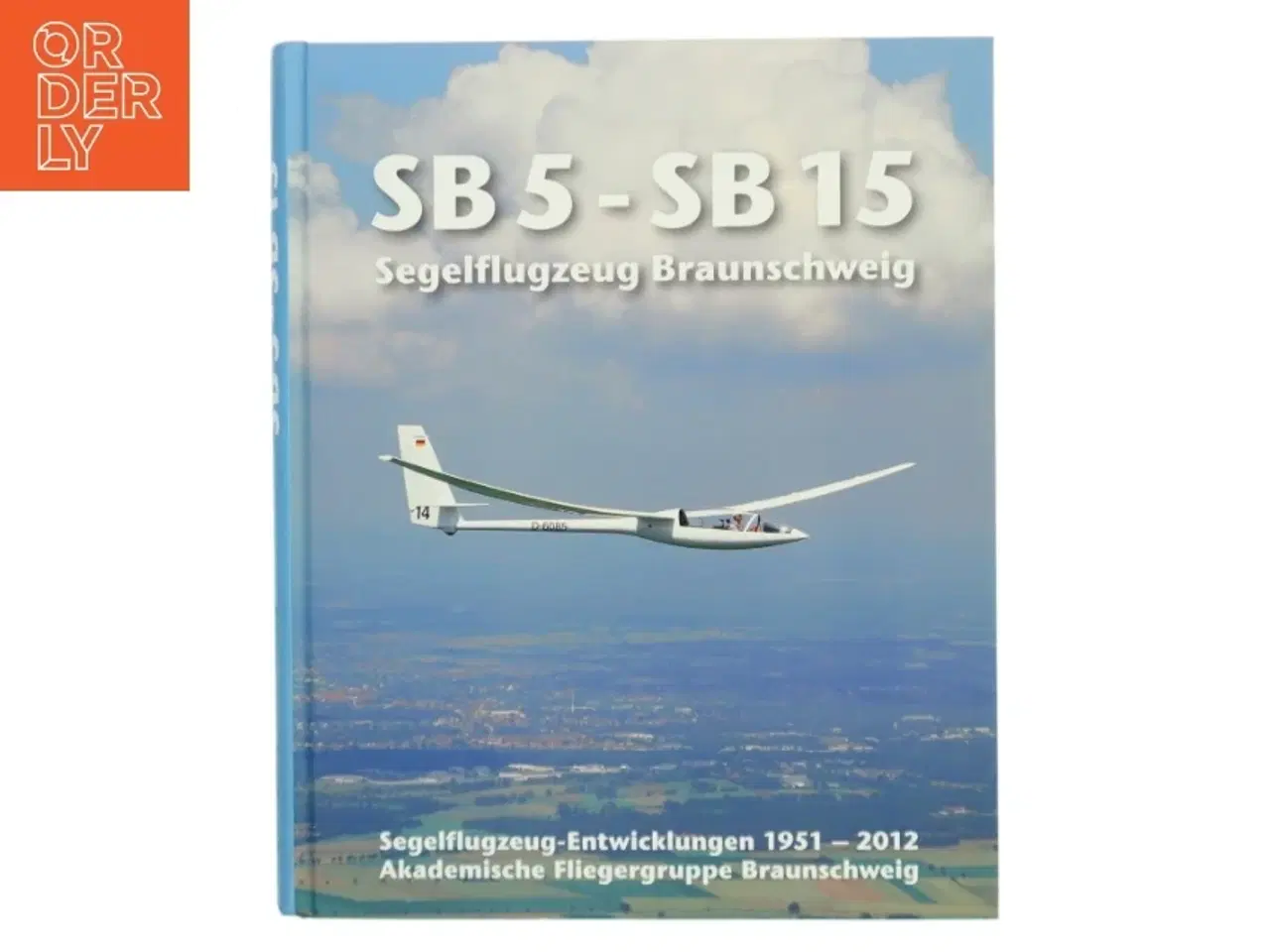 Billede 1 - SB 5 - SB 15 Segelflugzeug Braunschweig af Akademische Fliegergruppe Braunschweig (Bog)