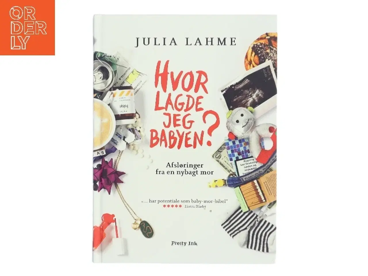 Billede 1 - Hvor lagde jeg babyen? : afsløringer fra en nybagt mor af Julia Lahme (Bog)