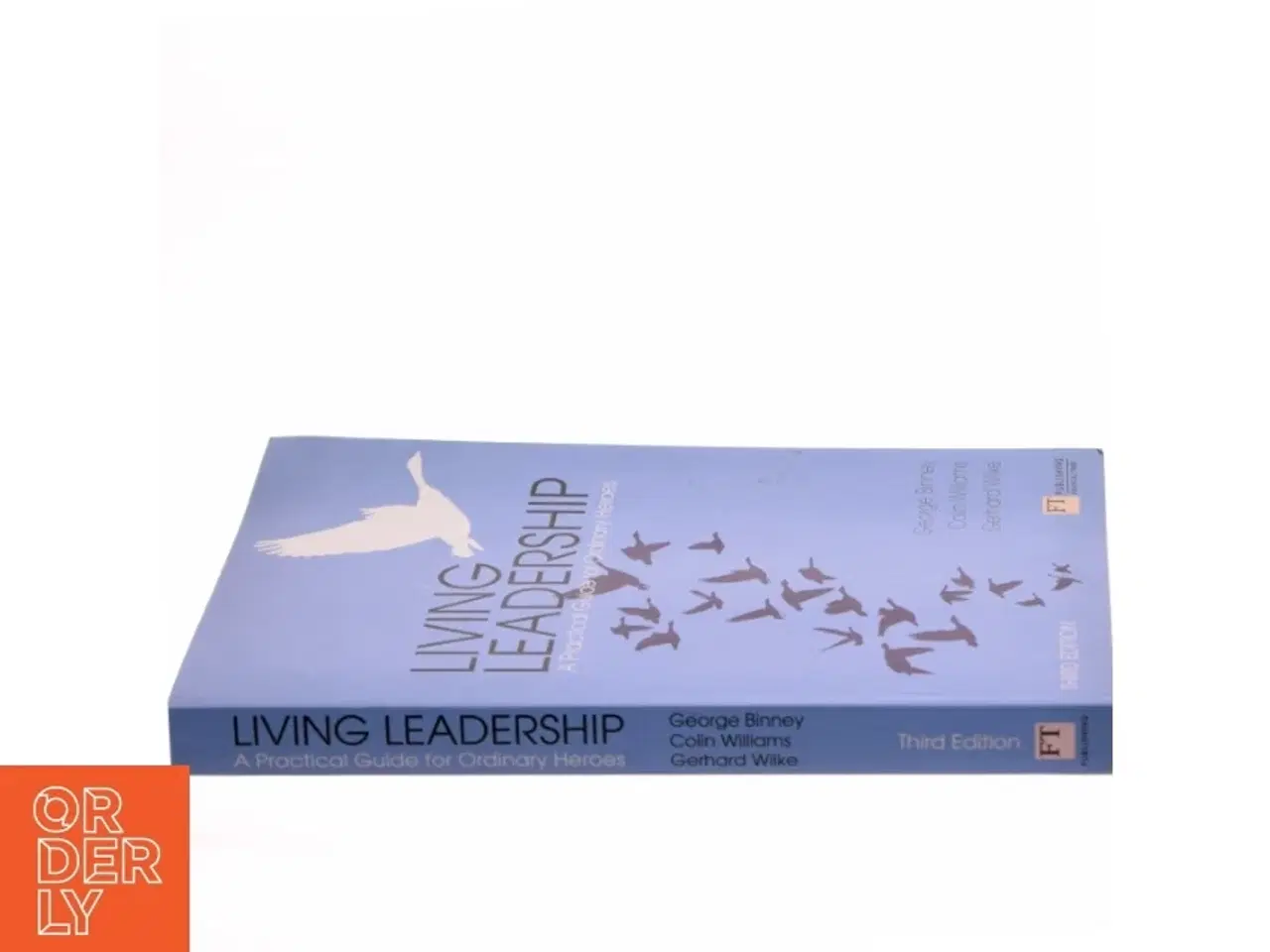 Billede 2 - Living leadership : A practical guide for ordinary heroes (Bog)