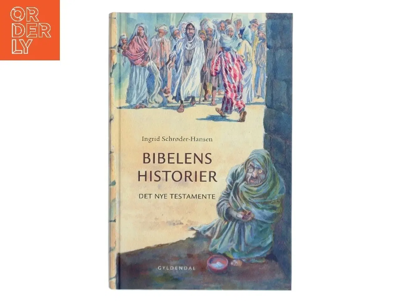 Billede 1 - Bibelens historier : Det nye Testamente af Ingrid Schrøder-Hansen (Bog)