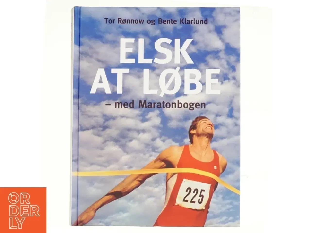 Billede 1 - Elsk at løbe - med maratonbogen af Tor Rønnow, Bente Klarlund Pedersen (Bog)