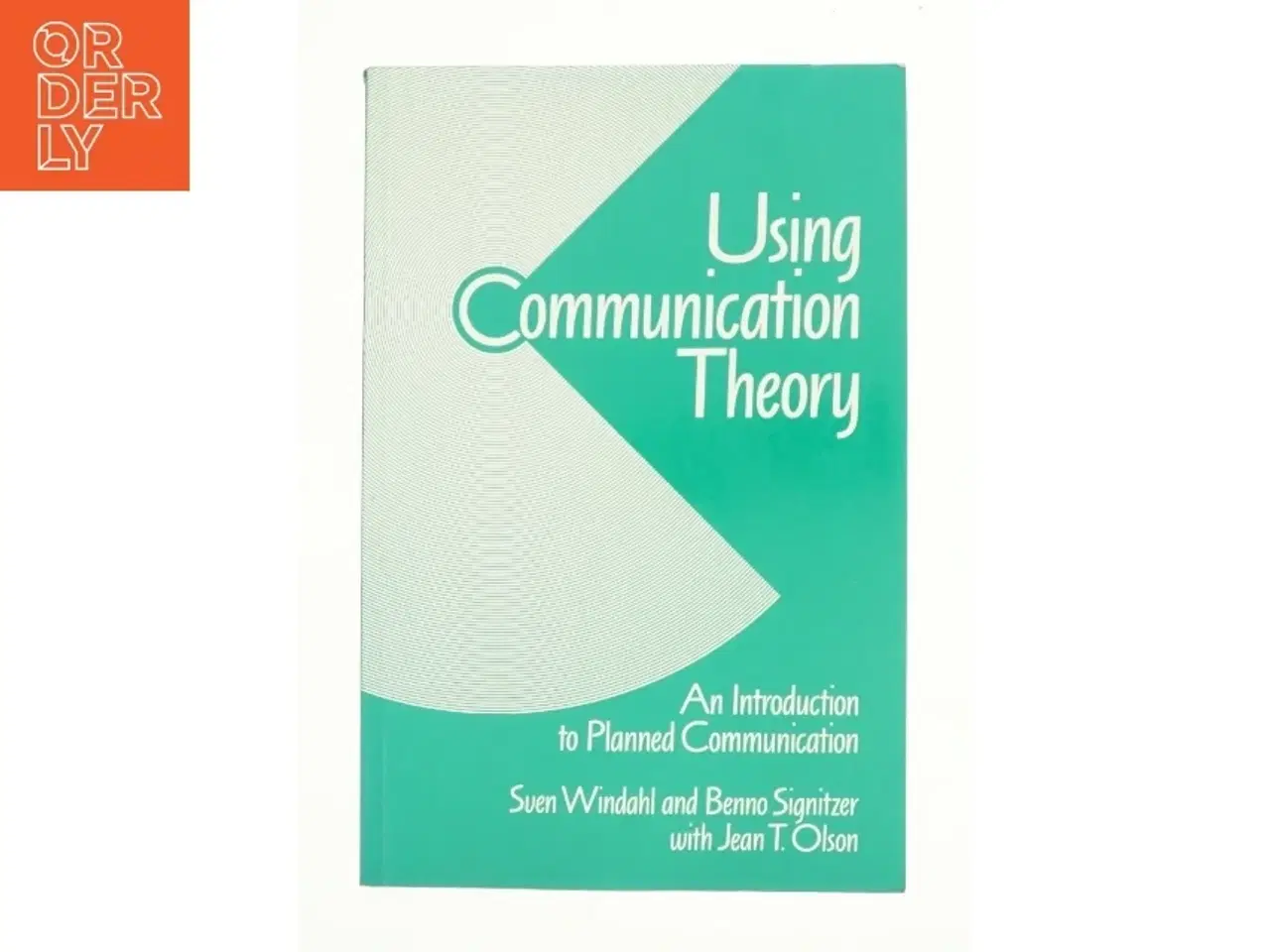 Billede 1 - Using Communication Theory af Sven, Olson, Jean T., Signitzer, Benno Windahl (Bog)