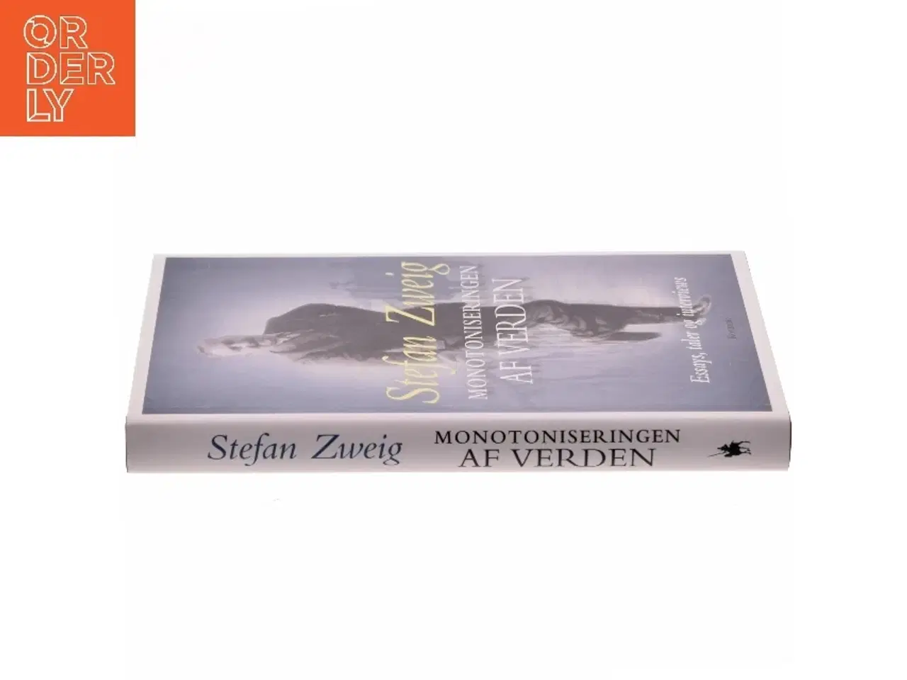 Billede 2 - Monotoniseringen af verden : essays, taler og interviews af Stefan Zweig (Bog)