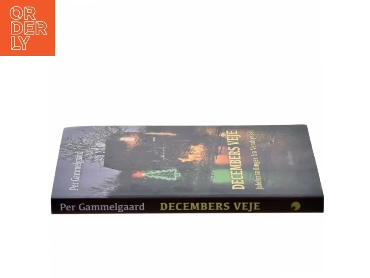 Billede 2 - Decembers veje : julefortællinger fra Vendsyssel af Per Gammelgaard (Bog)