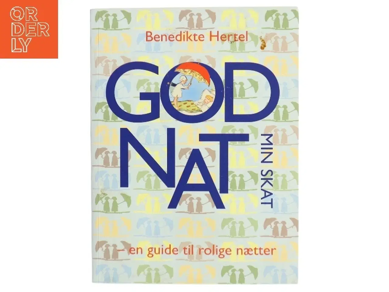 Billede 1 - Godnat min skat : en guide til rolige nætter af Benedikte Hertel (Bog)