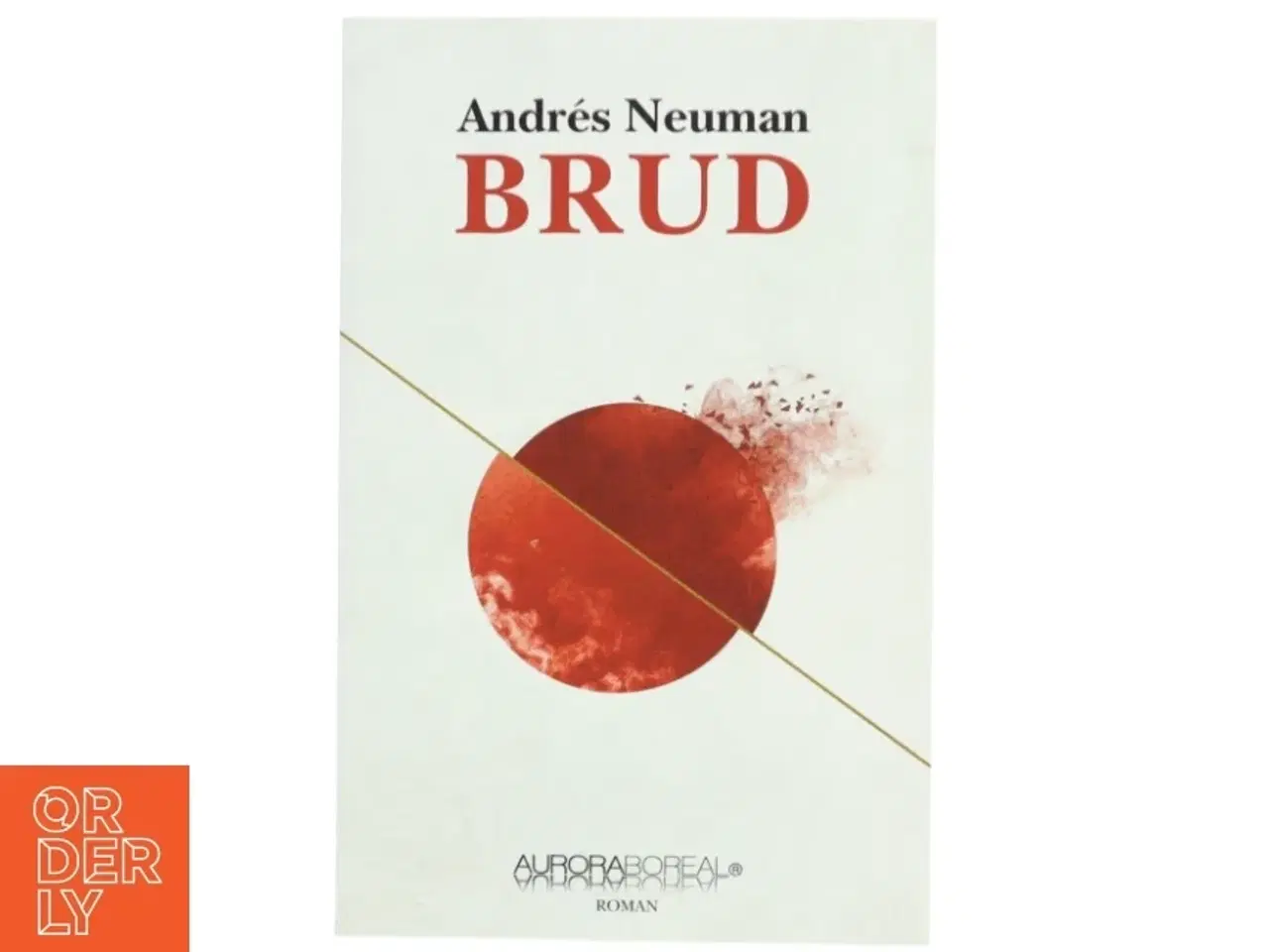 Billede 1 - Brud af Andrés Neuman (Bog)