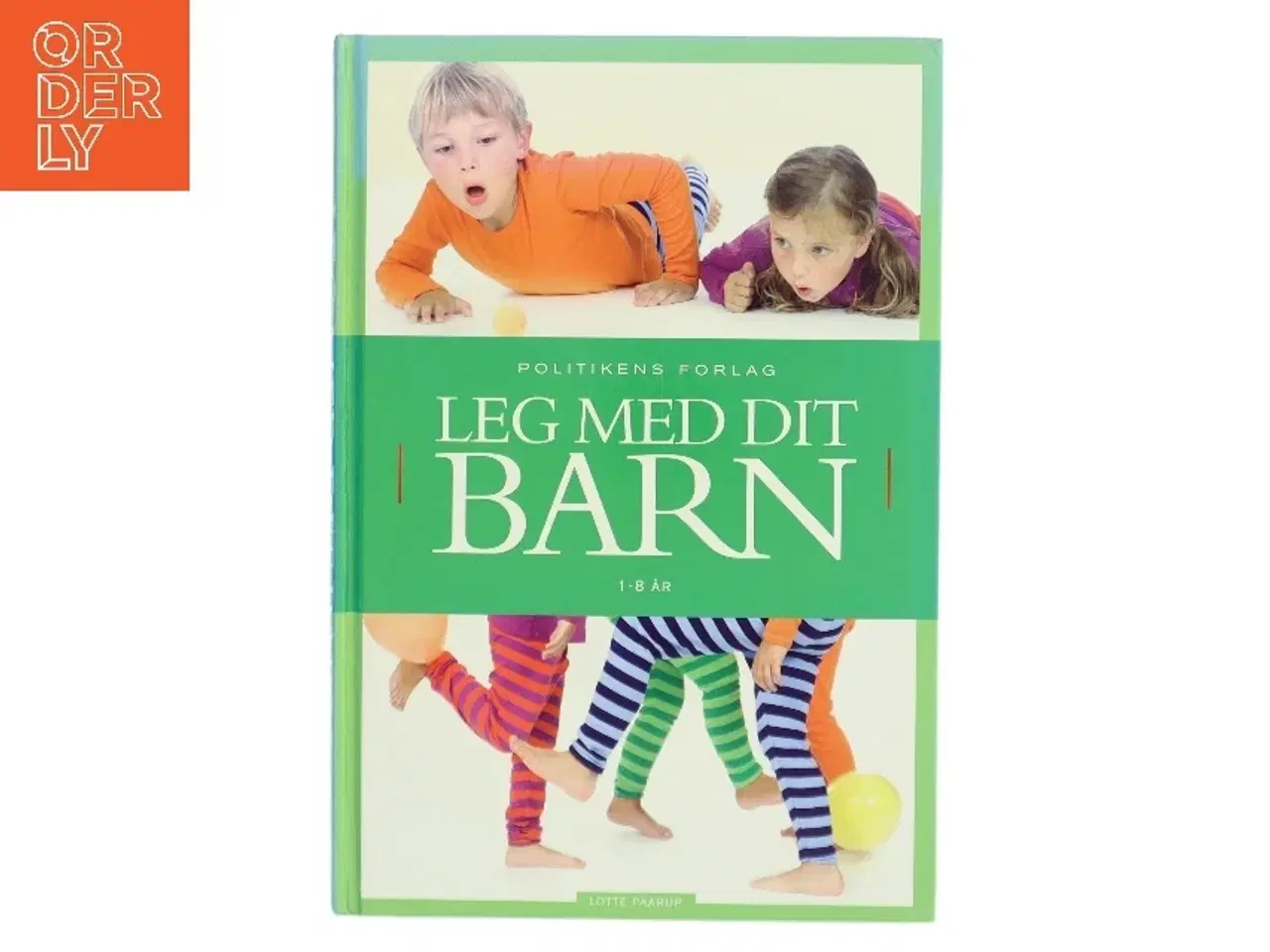 Billede 1 - Leg med dit barn : 1-8 år af Lotte Paarup (Bog)