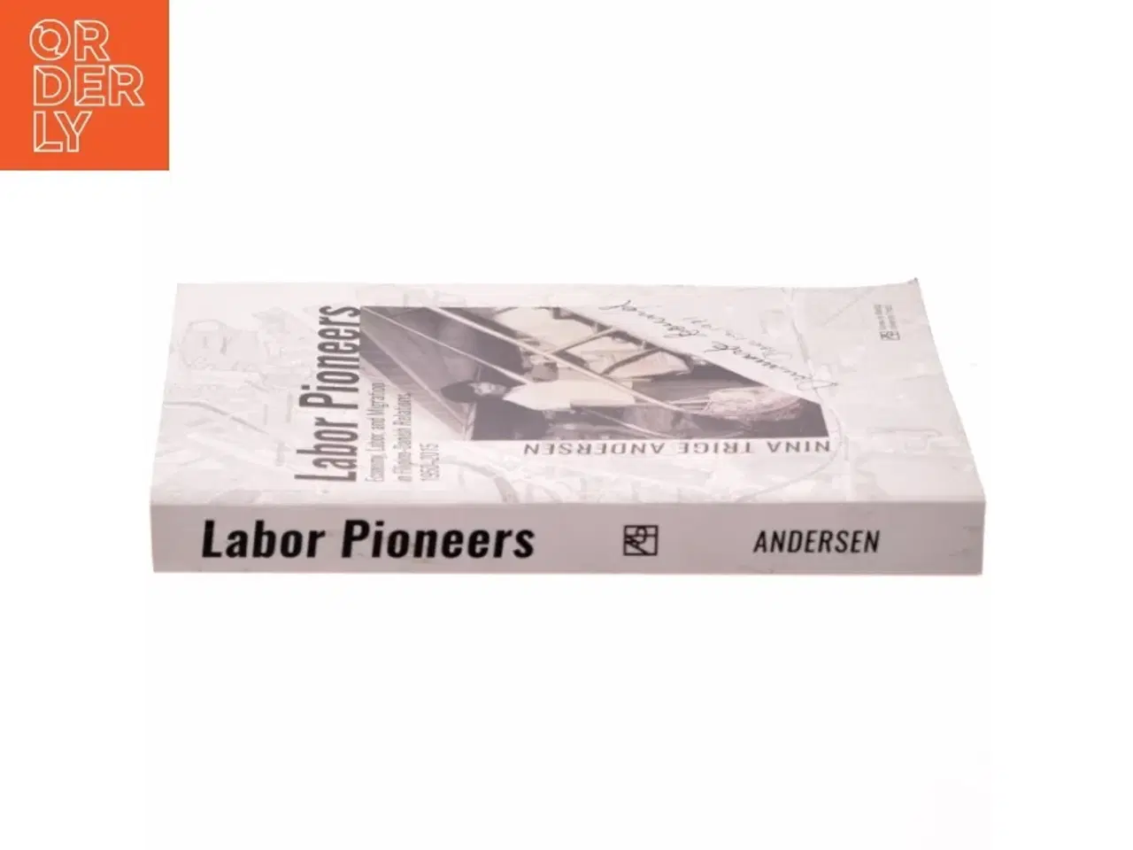 Billede 2 - Labor pioneers : economy, labor, migration in Filipino-Danish relations 1950-2015 af Nina Trige Andersen (f. 1982) (Bog)