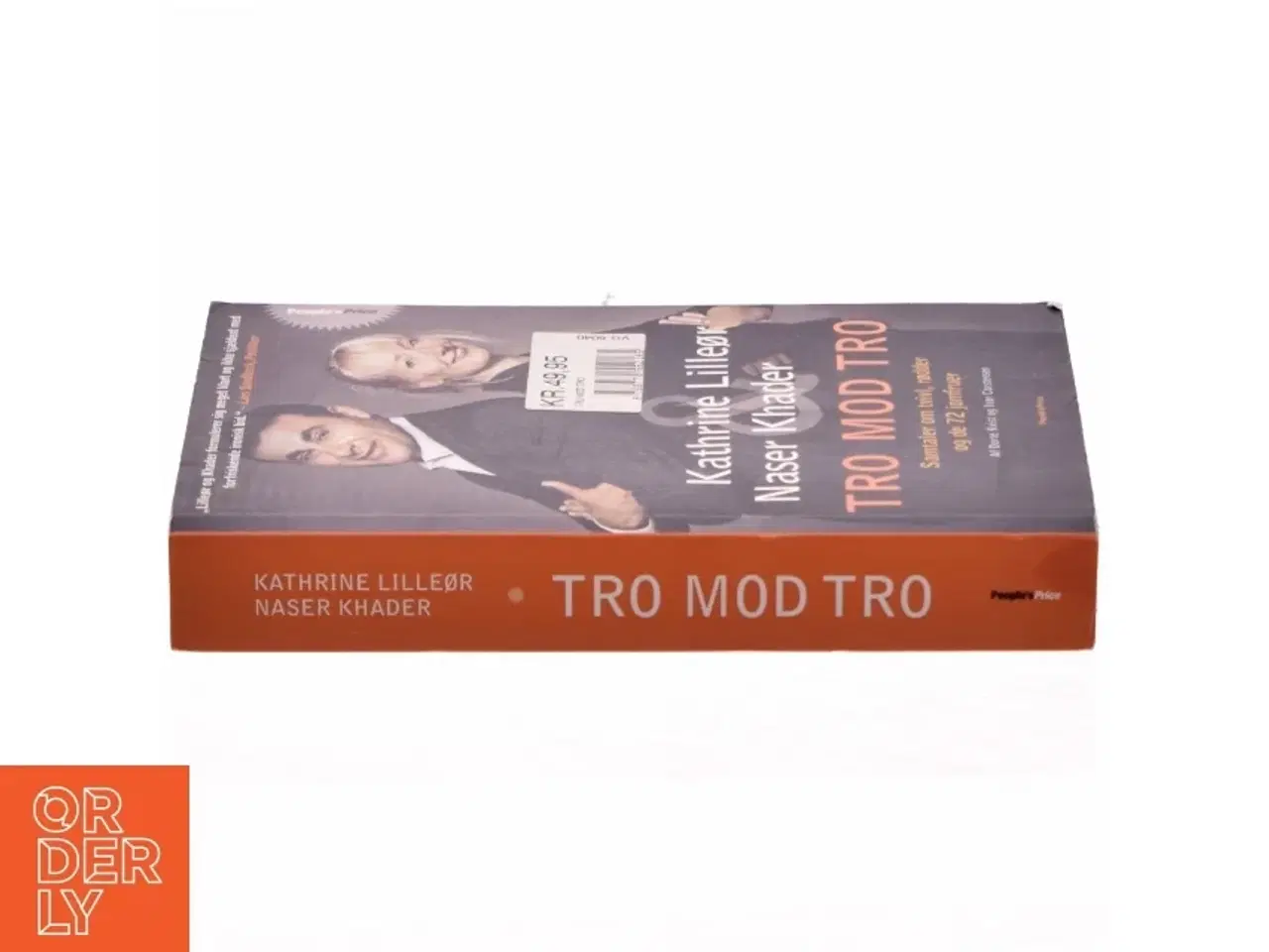Billede 2 - Tro mod tro af Kathrine Lilleør, Naser Khader, Dorte Kvist, Ivar Carstensen (Bog)