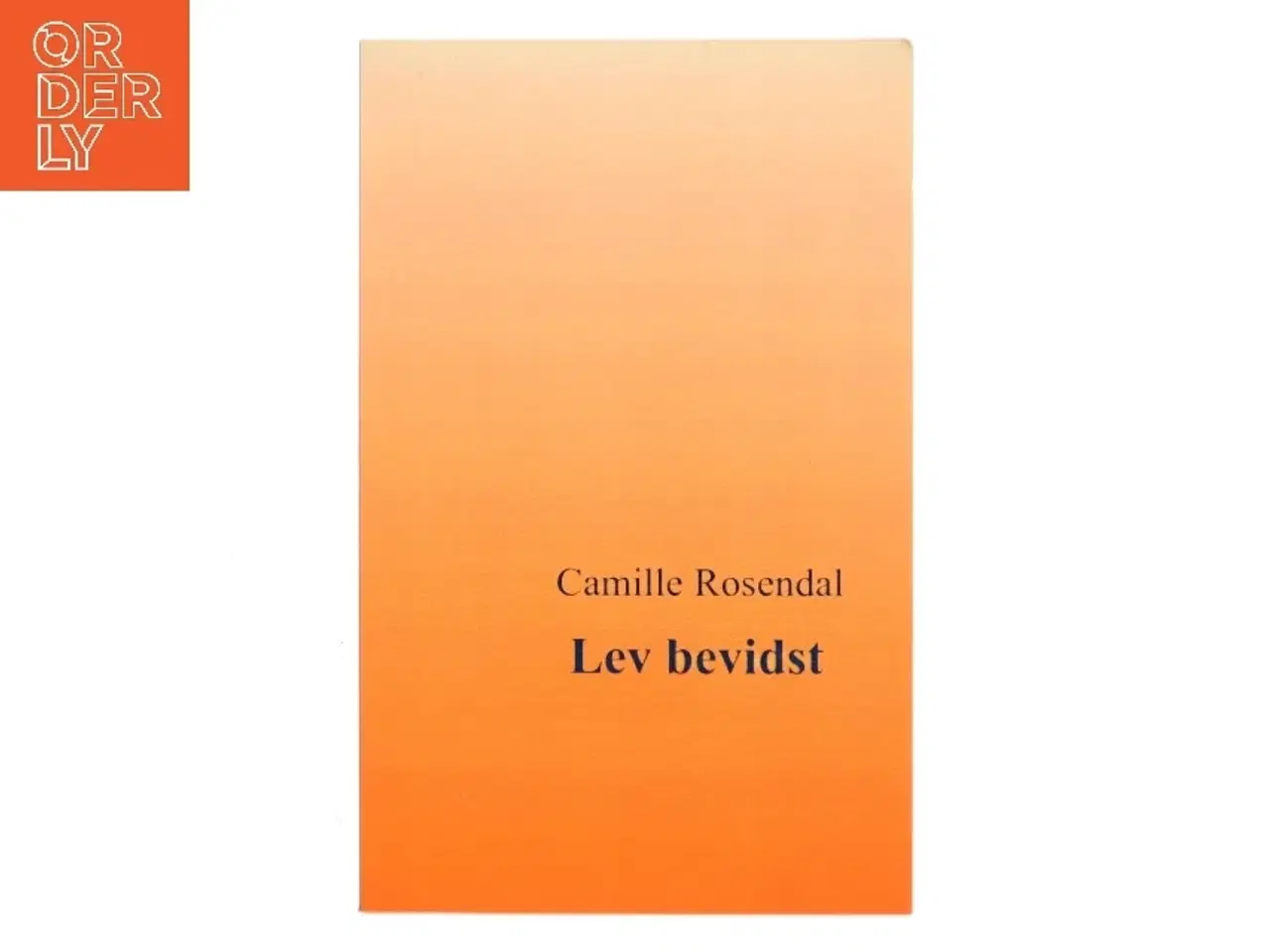 Billede 1 - Lev bevidst af Camille Rosendal (Bog)