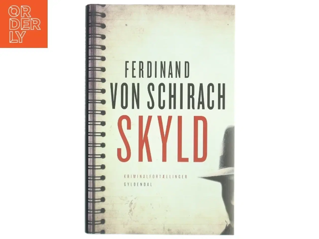 Billede 1 - Skyld : kriminalfortællinger af Ferdinand von Schirach (Bog)