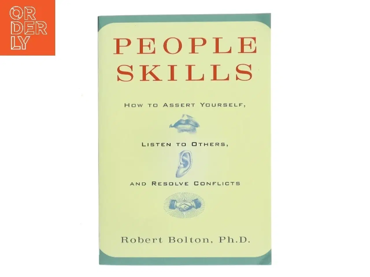 Billede 1 - People skills : how to assert yourself, listen to others, and resolve conflicts af Robert Bolton (Bog)