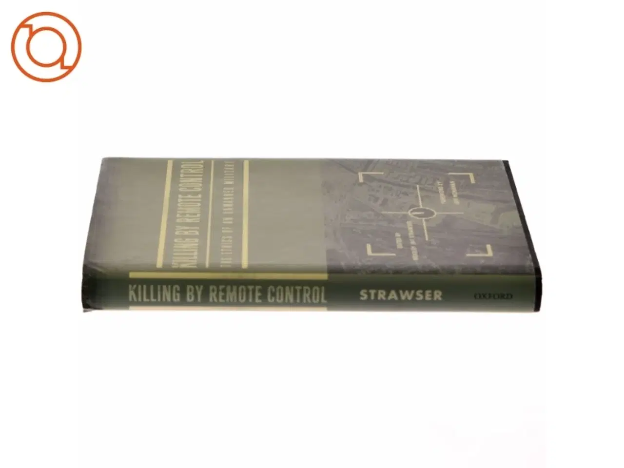 Billede 2 - Killing by remote control : the ethics of an unmanned military af Bradley Jay Strawser (Bog)