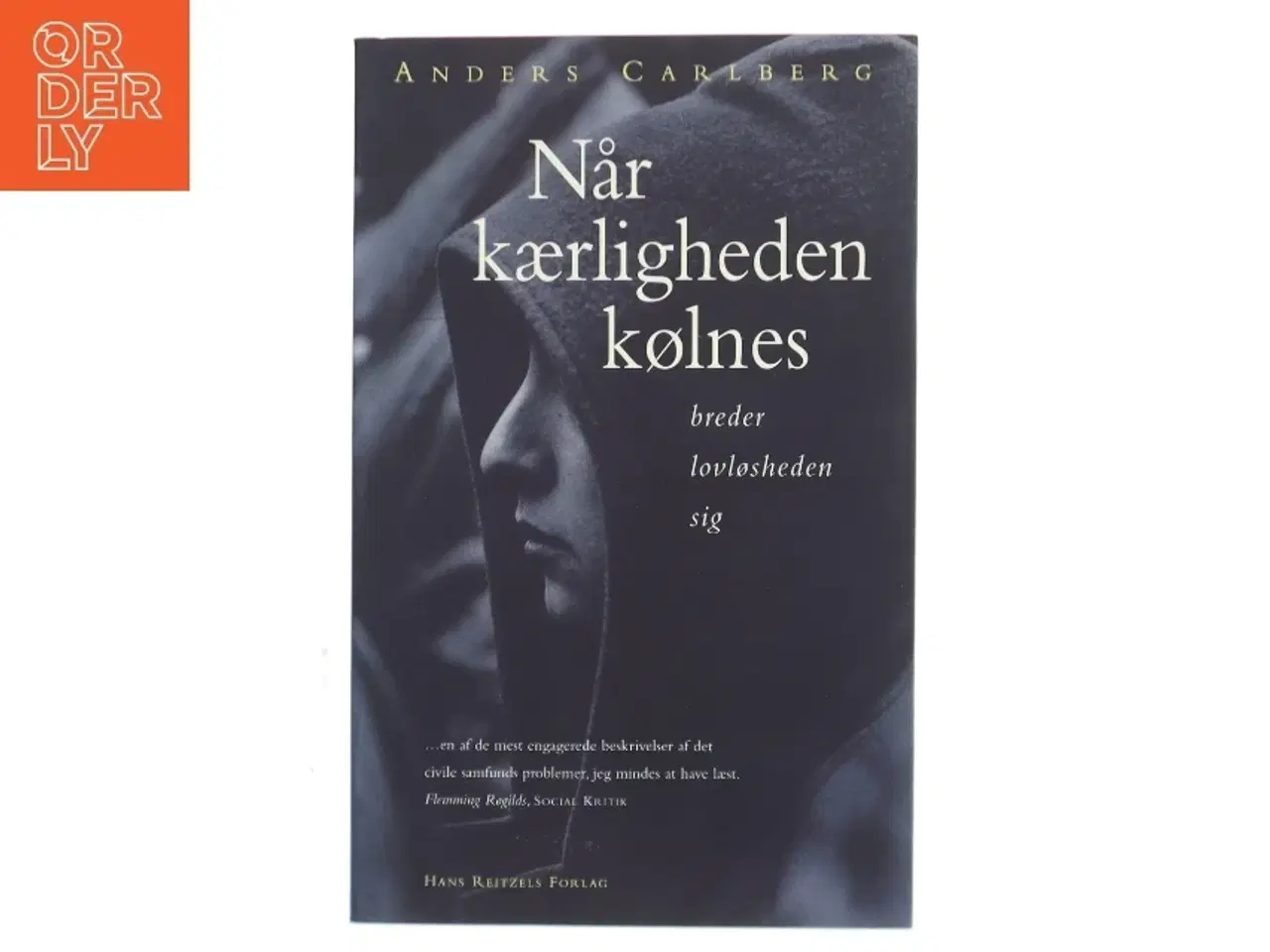 Billede 1 - Når kærligheden kølnes breder lovløsheden sig af Anders Carlberg (Bog)