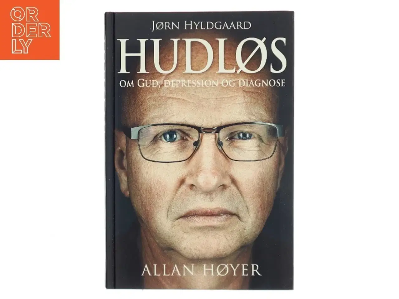 Billede 1 - Hudløs : Jørn Hyldgaard - om Gud, depression og diagnose af Allan Høyer (f. 1965-01-11) (Bog)
